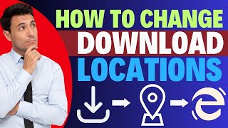 How To Change Downloads Locations In Microsoft EDGE [upl. by Yespmed]