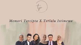 Memori Tercipta X Terlalu Istimewa  Tea Production cover [upl. by Inaluiak]