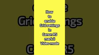 Canon R5 mark ii grid settings shorts canonr5markii canoncameras cameragrid [upl. by East]