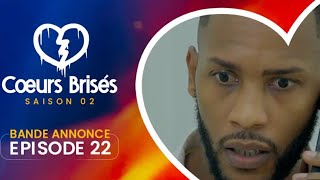 COEURS BRISÉS  Saison 2  Episode 22 [upl. by Ailes]