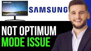 HOW TO FIX NOT OPTIMUM MODE ISSUE ON SAMSUNG MONITOR 2024 BEST GUIDE [upl. by Satterfield]