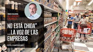 No está Chida” …la Voz de las Empresas Por Alejandro Calvillo  Video columna [upl. by Asylla979]