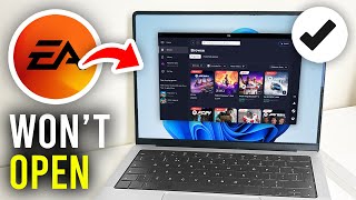 How To Fix EA App Not Opening  Full Guide [upl. by Corwun533]