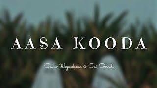 AASA KOODA  ENGLISH TRANSLATION  TAMIL LYRICS  SAI ABHYANKKAR  SAI SMRITI [upl. by Brandie]