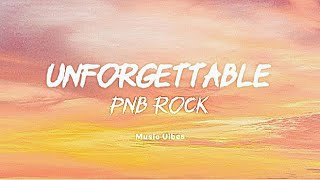 PnB Rock  Unforgettable Lyrics [upl. by Ballinger]