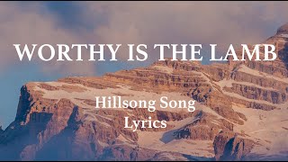 Worthy is the Lamb  Hillsong Worship lyrics ubf [upl. by Moritz]