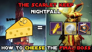 How To Cheese The Scarlet Keep Final Boss Easy Grandmaster Completion Destiny 2 [upl. by Adlee]