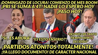 DOMINGAZO DE LOCURAA PRI SE SUMA A 4T NADIE LO ESPERO YA LLEGO OFIICIO COMIENZO MES INESPERADO [upl. by Callie]