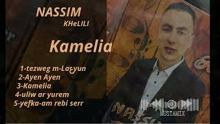 Nassim Khelili album complet Kamelia By Dj Mustamix [upl. by Hauge416]