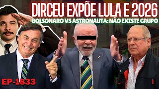 Dirceu EXPÕE FRAGILIDADES de Lula e 2026  Bolsonaro vs Astronauta NÃO Existe GRUPO  Adeus do MDB [upl. by Nauquf]