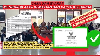 Bikin Akta Kematian dan Kartu Keluarga I Pengurangan Anggota KK Karena Meninggal [upl. by Esilehc]