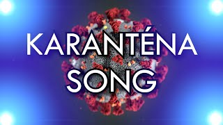 KARANTÉNA  SONG [upl. by Siram]