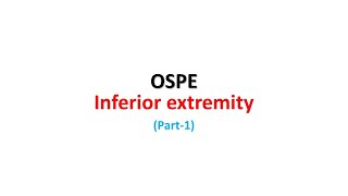 OSPE Inferior ExtremityPart 1 [upl. by Nayb686]