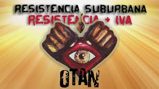 Otan  Resistencia Suburbana Resistencia  IVA [upl. by Sherborn]