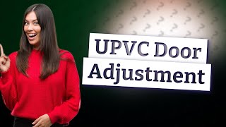 How do you adjust the strike plate on a UPVC door [upl. by Sellihca]