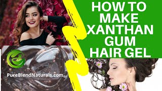 HOW TO MAKE XANTHAN GUM HAIR GEL  Homemade DIY Hair Gel Recipe Without Gelatin [upl. by Cresa]