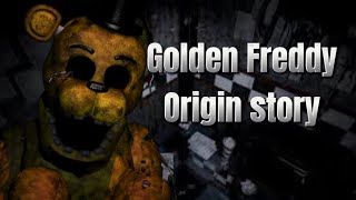 Golden Freddy Origin Story [upl. by Ellezaj726]