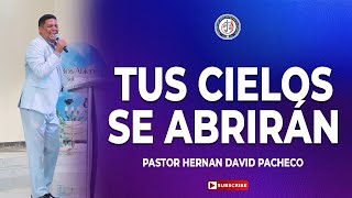 TU CIELOS SE ABRIRAN  Obispo Hernán David Pacheco [upl. by Hailahk122]