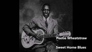 Peetie WheatstrawSweet Home Blues [upl. by Agathe]