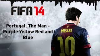 FIFA 14 Portugal The Man  Purple Yellow Red and Blue [upl. by Kidd]