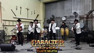 04 Fijate Mijita Carácter Norteño En Vivo [upl. by Nnairac]