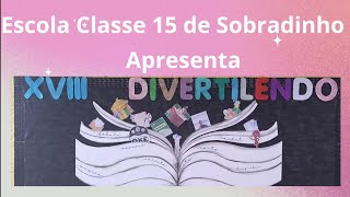 XVIII Divertilendo da Escola Classe 15 de SobradinhoDF [upl. by Uba]