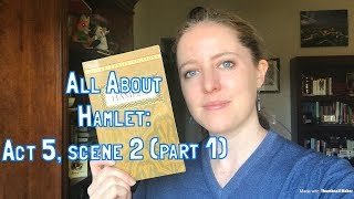 All About Hamlet Act 5 scene 2 Part 1 [upl. by Skoorb954]