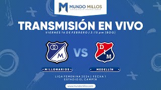 MILLONARIOS Vs Medellín  FECHA 1 Liga Femenina 2024  Transmisión EN VIVO [upl. by Tobe]