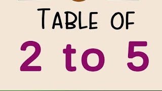 2 to 5 table 2se 5 Tak table pahade 2 ki table3 ki table 4ki table5 ki table [upl. by Patience]