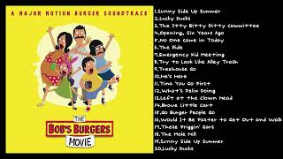 The Bob’s Burgers Movie OST  A Major Motion Burger Soundtrack [upl. by Ellehsal]