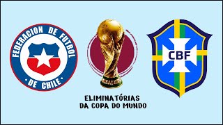 CHILE X BRASIL  ELIMINATÓRIAS DA COPA  AMÉRICA DO SUL [upl. by Nitas310]