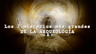 TOP 7 Los misterios más grandes de la arqueología [upl. by Daniela]