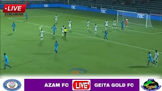 🔴LIVE Azam vs Geita Gold Fc  Full Stream Ligi Kuu Tanzania BaraNBC Premier League202324 [upl. by Autumn780]