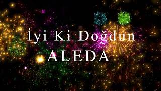 İyi Ki Doğdun ALEDA [upl. by Viquelia]