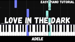 Adele  Love In The Dark Easy Piano Tutorial [upl. by Lindeberg]