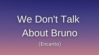 Encanto  We Dont Talk About Bruno Lyrics [upl. by Aicirtel]