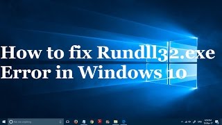 how to fix rundll32exe on Windows 7 Windows 8 and Windows 10 [upl. by Elyssa]