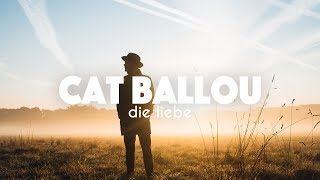 CAT BALLOU  DIE LIEBE Offizielles Video [upl. by Nawad]