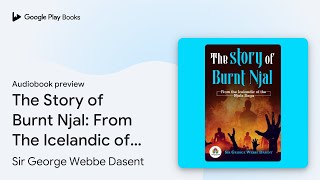 The Story of Burnt Njal From The Icelandic of… by Sir George Webbe Dasent · Audiobook preview [upl. by Elnukeda]