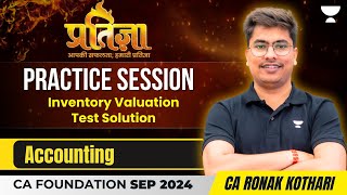 CA Foundation Sep24  Practice Session  Inventory valuation  Accounting  CA Ronak Kothari [upl. by Catlaina]