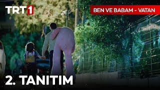 quotBen ve Babam  Vatanquot  2 Tanıtım [upl. by Iror]