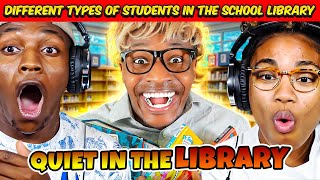 DIFFERENT TYPES OF STUDENTS IN THE LIBRARY REACTION [upl. by Oecam]