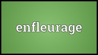 Enfleurage Meaning [upl. by Golding278]