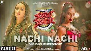 Nachi Nachi Audio Street Dancer 3DVarun DShraddha KNora FNeeti MDhvani BMillind GSachinJigar [upl. by Archer844]