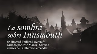 LA SOMBRA SOBRE INNSMOUTH de Howard Phillips Lovecraft audiolibro completo [upl. by Phaidra]