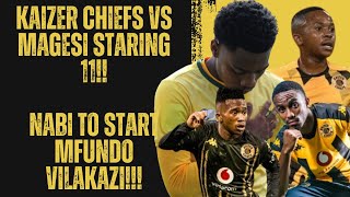 Kaizer Chiefs Vs Magesi Starting 11  Mfundo Vilakazi To Start [upl. by Edyaw]