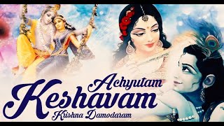 अच्युतम केशवम  Achyutam Keshavam Krishna Damodaram Ram Narayanam  Krishna Bhajan  Divine Sound [upl. by Austreng648]