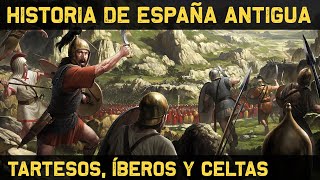 PREHISTORIA de ESPAÑA Tartessos Íberos Celtas 🔥 ROMANIZACIÓN 🔥 Documental Historia de España [upl. by Enois550]