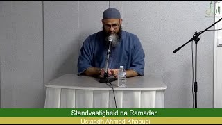 Standvastigheid na Ramadan moskee Arrayan ustaadh Ahmed Khaoudi [upl. by Nedarb]