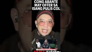 CONG ABANTE MAY OFFER SA ISANG PULIS COL [upl. by Frentz901]